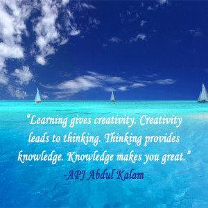 ... Thinking gives knowledge and. Knowledge makes you great. - Abdul Kalam