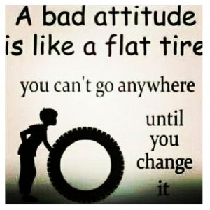 Bad Attitude Like Flat Tire