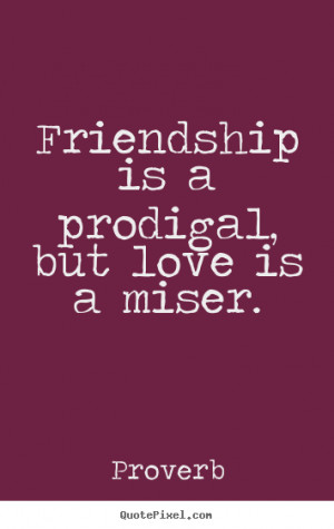 friendship sayings from proverb design your own quote