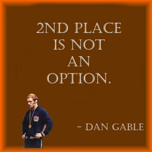 Dan Gable Quotes http://www.claymontschools.org/highschool/sports ...