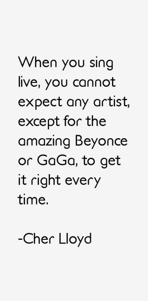 When you sing live, you cannot expect any artist, except for the ...