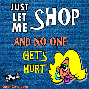 Just Let Me Shop..” Funny Shopping Quotes