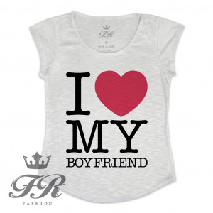 shirt feminina i love my boyfriend - fr fashion