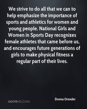 to do all that we can to help emphasize the importance of sports ...
