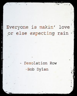 Bob Dylan - Desolation Row Quote
