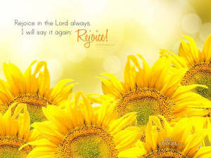 Rejoice in the Lord always. I will say it again: Rejoice!