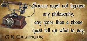 chesterton, quotes, sayings, science, phone, brainy