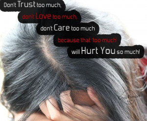 Sad Quote: Don’t trust too much, don’t love too... 32