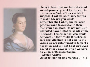 ... no voice or representation abigail adams on women and the revolution