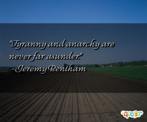 Tyranny and anarchy are never far asunder .