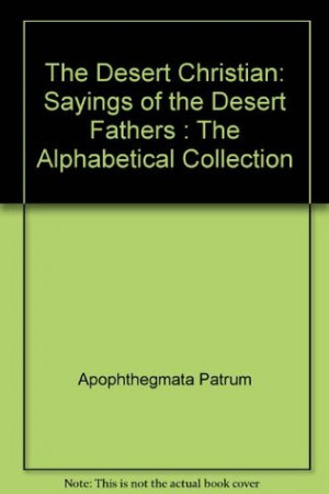 The Desert Christian: Sayings of the Desert Fathers : The Alphabetical ...