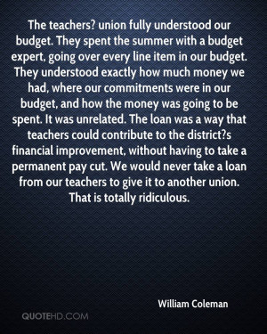 The teachers? union fully understood our budget. They spent the summer ...