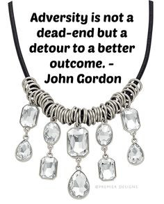Great quote from John Gordon & jewelry makes everything better. :)