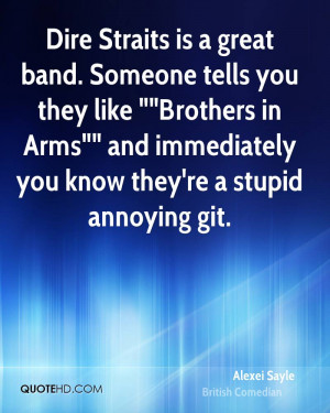 Dire Straits is a great band. Someone tells you they like 