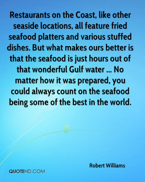 Restaurants on the Coast, like other seaside locations, all feature ...