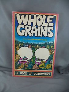 WHOLE-GRAINS-Quotations-Book-Spiegelman-Schneider-1st-Print-1973 ...