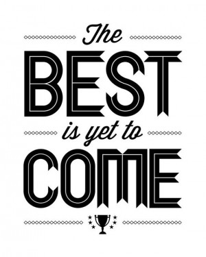 Retro Style Quote The Best Is Yet To Come Typography Black White Home ...
