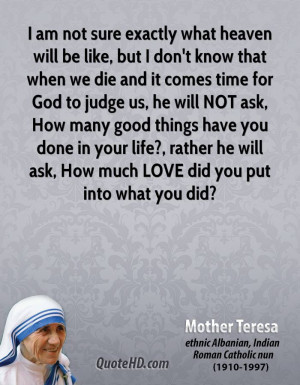 mother-teresa-quote-i-am-not-sure-exactly-what-heaven-will-be-like-but ...