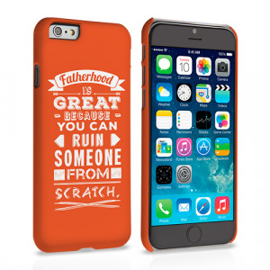 ... Day / Caseflex Fatherhood Funny Quote iPhone 6 Case – Orange