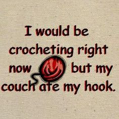 Crochet Humor - how many hooks have we found in our couches over the ...