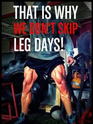 Never skip legs day