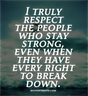 Stay strong quotes, brave, sayings, respect