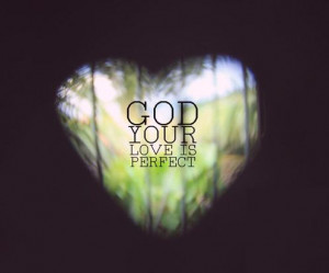 God’s love is perfect!