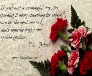 ... try spending it doing something for others. Care for the aged and sick