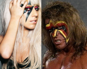 ... Gaga and which was said by former WWF Champion The Ultimate Warrior