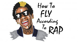 How To Fly According To Rap Quotes