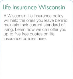 Wisconsin life insurance policy will help the ones you leave behind ...