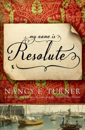 Turner, Nancy E. My Name Is Resolute