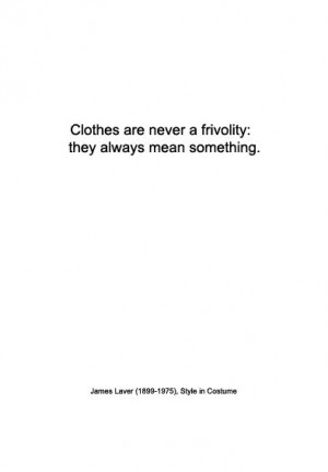 Fashion quote | James Laver on conceptual layers and clothes ...