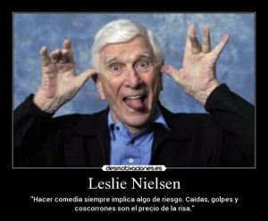 Leslie Nielsen Haceredia siempre implica algo de riesgo Ca das
