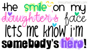 Smile on my daughter’s face…. #daughters #quote
