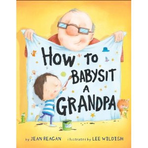 How To Babysit a Grandpa; Jean Reagan