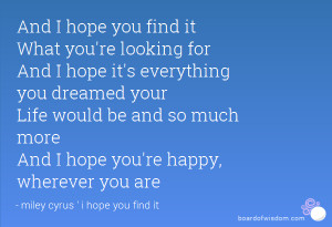 and i hope you find it what you re looking for and i hope it