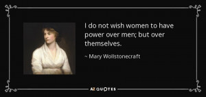 quote i do not wish women to have power over men but over themselves
