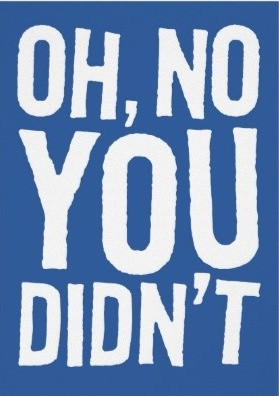 Oh no you didn't poster print