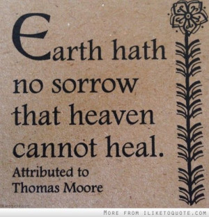Earth hath no sorrow that heaven cannot heal #hope #quotes #sayings
