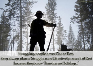 Struggling People Never Plan To Rest They Always Plan To Struggle More ...