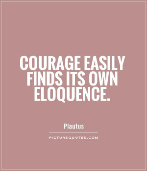 Courage Quotes Plautus Quotes