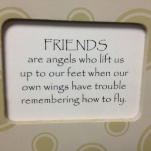Friends are like Angels...!