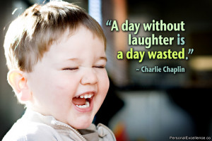 Inspirational Quote: “A day without laughter is a day wasted ...