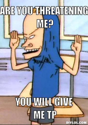 ... -meme-generator-are-you-threatening-me-you-will-give-me-tp-c3b263.jpg