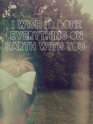 on earth with you. -Daisy (This is a quote from The Great Gatsby ...