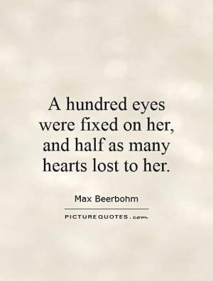 ... fixed on her, and half as many hearts lost to her. Picture Quote #1