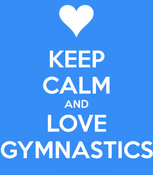 Love Gymnastics Wallpaper Keep calm and love gymnastics