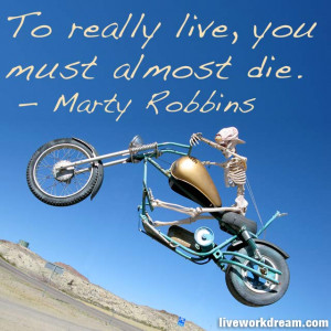 Marty Robbins Quote To Really Live Death Biker Terlingua Texas