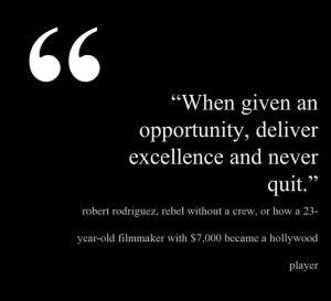 This quote by American director/ writer Robert Rodriguez says it all ...